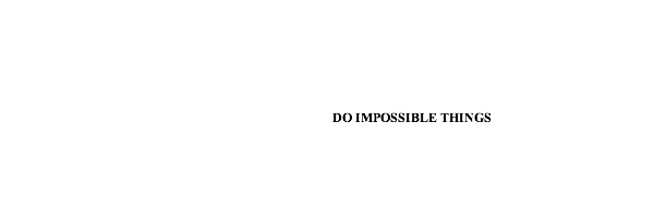 do impossible things