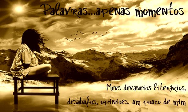 Palavras...apenas momentos