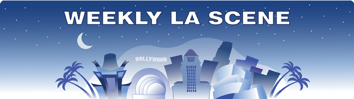 WEEKLY LA SCENE