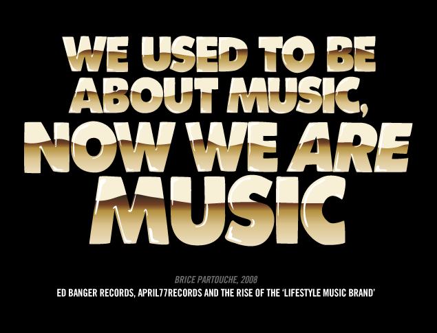 "WE USED TO BE ABOUT MUSIC, NOW WE ARE MUSIC"