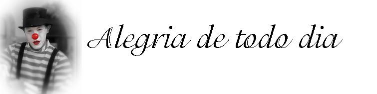 Alegria de todo dia