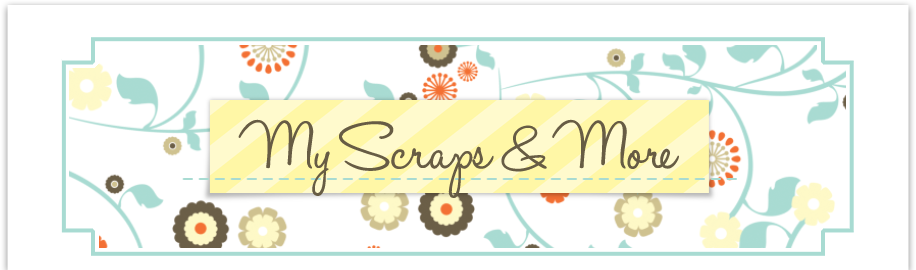 my scraps and more