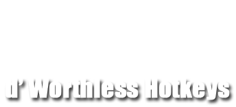 dwhotkeys [ d' Worthless Hotkeys ]