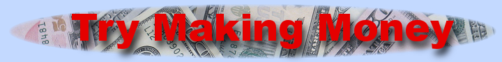 Try Making Money