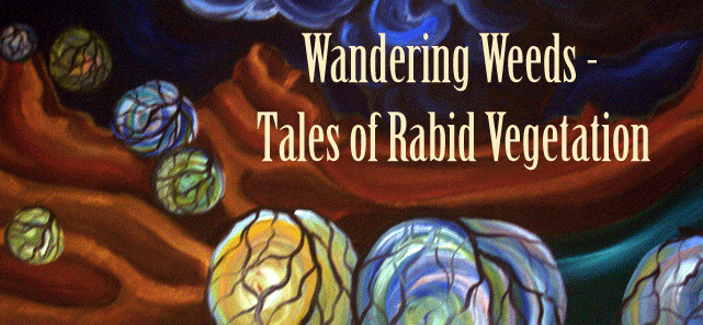 Wandering Weeds, Tales of Rabid Vegetation