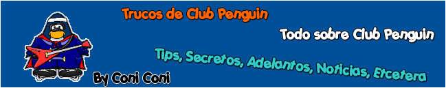 Grupo Clubpenguin5 ® :: Trucos de Club Penguin ::