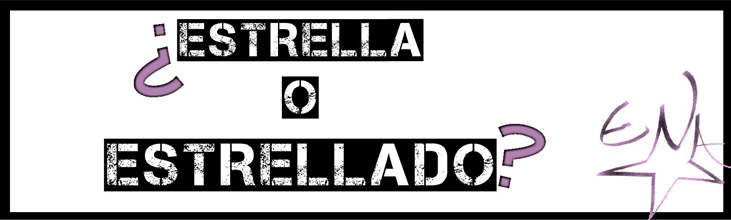 ¿Estrella o estrellado?