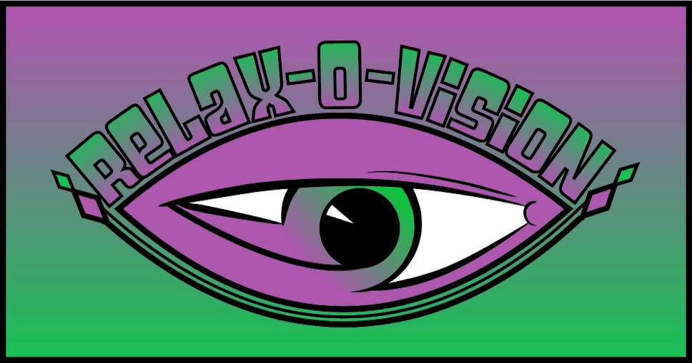 Relax-O-visioN