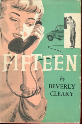 Fifteen by Beverly Cleary Fifteen by Beverly Cleary