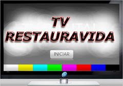 Acesse TV RESTAURAVIDA - Esta não é a mesma do You Tube.