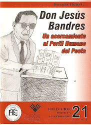 Nro 21. DON JESÚS BANDRES.UN ACERCAMIENTO AL PERFIL HUMANO DEL POETA.