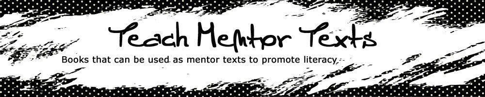 Teach Mentor Texts