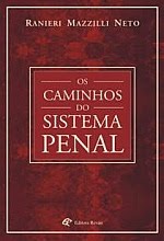 Os CAMINHOS DO SISTEMA PENAL