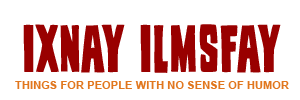 Ixnay Ilmsfay