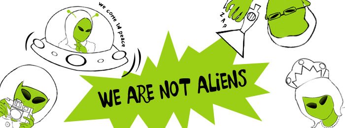 We Are Not Aliens