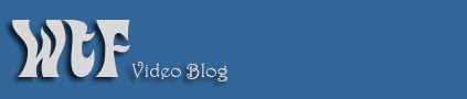 WTF Video Blog