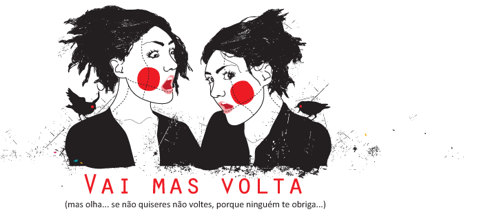 Vai mas volta...