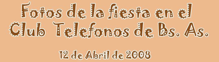 Fiesta 12 Abril (Club Telefonos)
