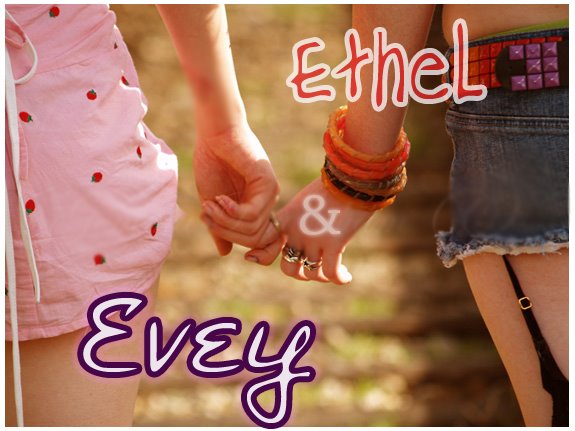 ethel and evey