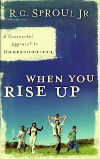 RC Sproul Jr, When You Rise Up, A Covenantal Approach To Homeschooling