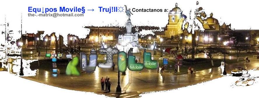 Equ↓pos Movile§ →  Truj!ll☼