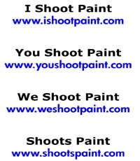 I Shoot Paint - You Shoot Paint - We Shoot Paint