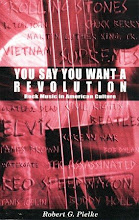 YOU SAY YOU WANT A REVOLUTION: ROCK MUSIC IN AMERICAN CULTURE