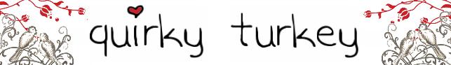 Quirky Turkey