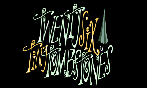 Twentysix Tiny Tombstones