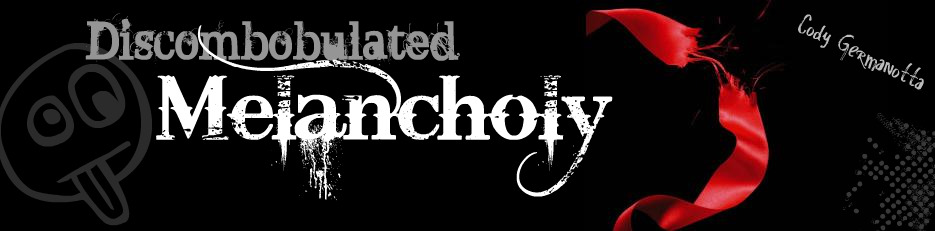 Discombobulated Melancholy