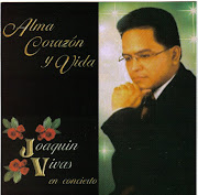 Alma, corazón y vida... Joaquin Vivas