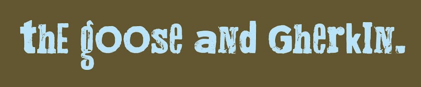 The Goose and Gherkin