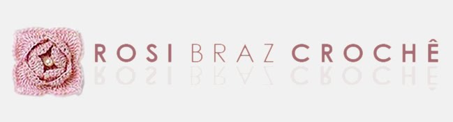 ♥ Rosi Braz Crochê ♥