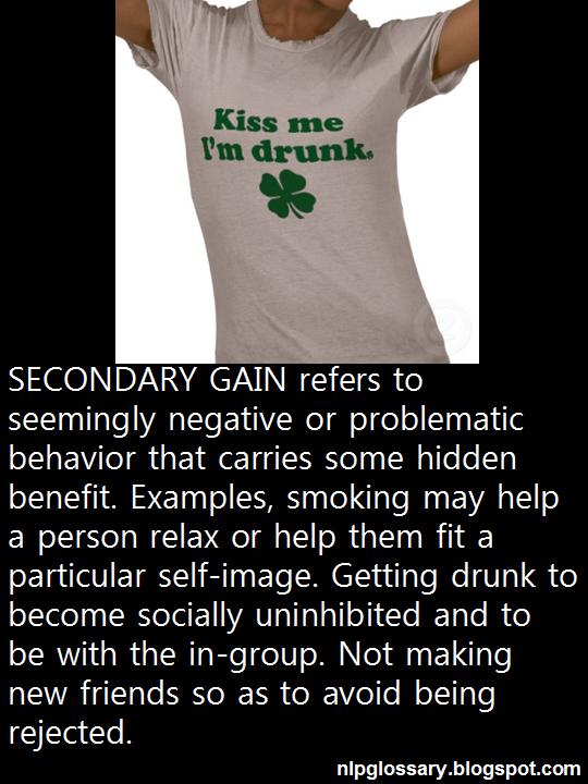 NLP GLOSSARY NLP Secondary Gain
