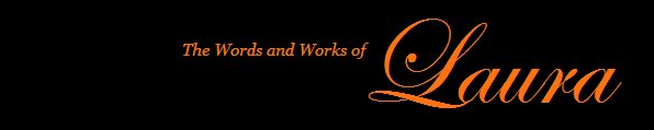 The Words and Works of Laura