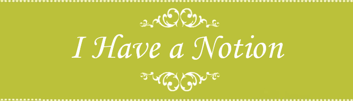 I Have A Notion