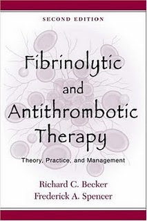 Fibrinolytic and Antithrombotic Therapy: Theory, Practice, and Management. 2nd Ed.