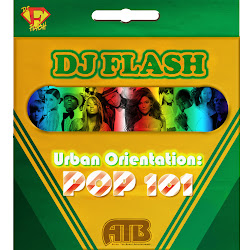 DJ Flash-Pop Orientation 101