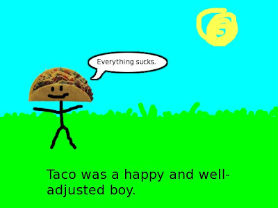 Taco was a happy and well-adjusted boy.