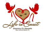 Life Is Sweet by Grammy K's Desserts!
