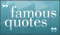 Famous Quotes