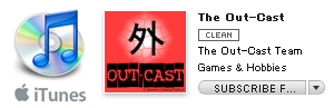 Subscribe to the Out-Cast on iTunes