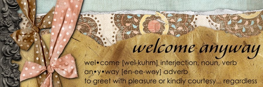 Welcome Anyway