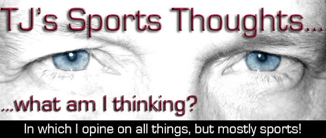 TJ's Sports Thoughts