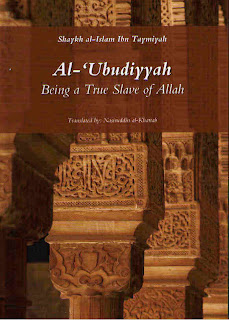 Al Uboodiyah: being a true slave of Allah by Shaykhul Islam Ibn taimiyah