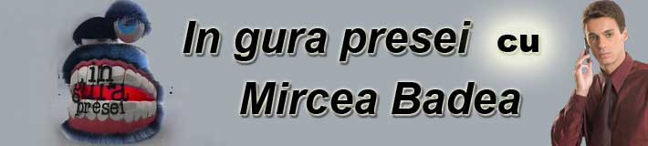 In gura presei cu Mircea Badea