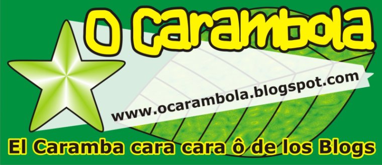 O Carambola -- El Caramba cara cara ô de los Blogs