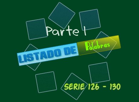 LISTADO DE PALABRAS SERIE 126-130