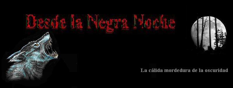 Desde la negra noche...
