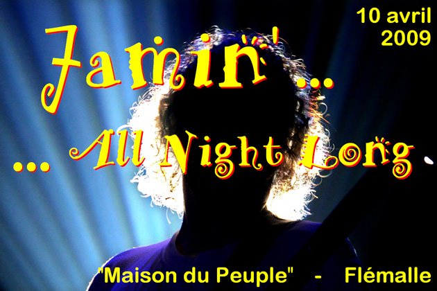 Jamin' All Night Long (10/04/09), Maison du Peuple, Flémalle, Belgium.
